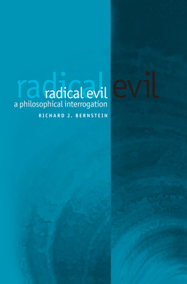 Radical Evil by Richard J. Bernstein