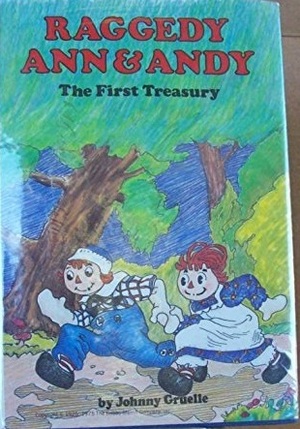 Raggedy Ann and Andy: The First Treasury by Johnny Gruelle