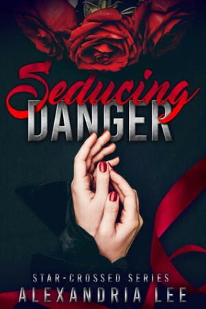 Seducing Danger by Alexandria Lee