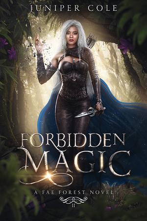 Forbidden Magic by Juniper Cole