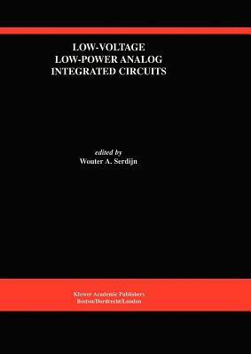 Low-Voltage Low-Power Analog Integrated Circuits: A Special Issue of Analog Integrated Circuits and Signal Processing an International Journal Volume by 