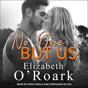 No One But Us by Elizabeth O'Roark