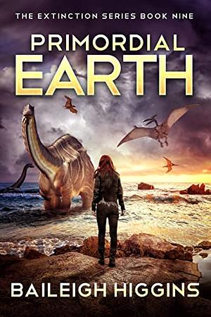 Primordial Earth: Book 9 by Baileigh Higgins