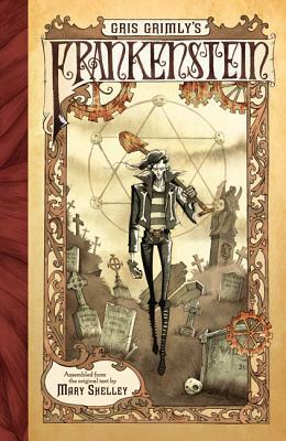Gris Grimly's Frankenstein by Mary Shelley
