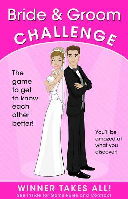 Bride & Groom Challenge: The Game of Who Knows Who Better (Winner Takes All) by Alex A. Lluch