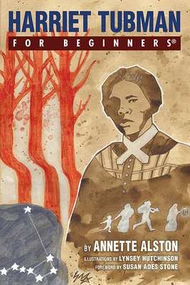 Harriet Tubman for Beginners by Annette Alston
