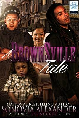 A Brownsville Tale by Sonovia Alexander