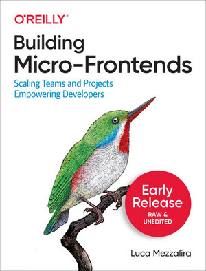 Building Micro-Frontends by Luca Mezzalira