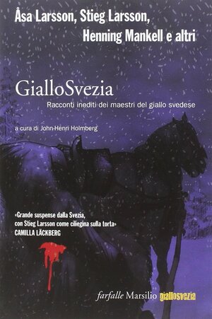GialloSvezia: Racconti inediti dei maestri del giallo svedese by John-Henri Holmberg