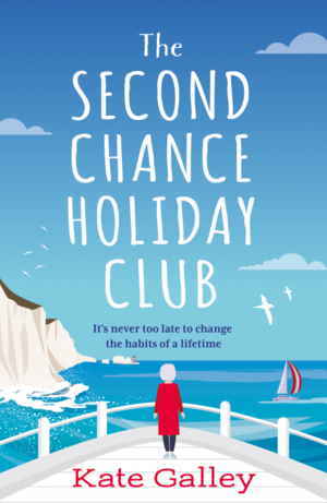 The Second Chance Holiday Club  by Kate Galley