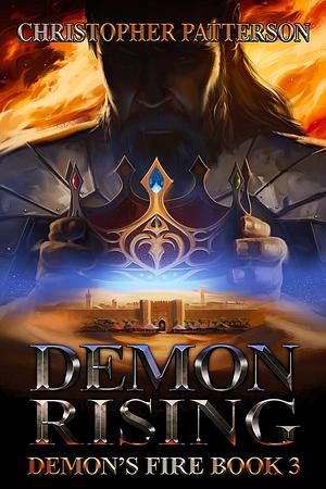 Demon Rising by Christopher Patterson