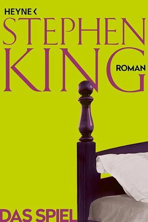 Das Spiel Gerald's Game: Roman by Stephen King