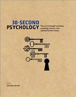 Psykologi på 30 sekunder : De 50 mest tankeväckande psykologiska teorierna by Christian Jarrett