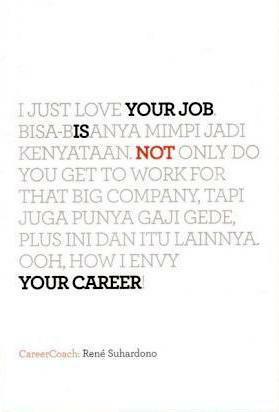 Your Job Is Not Your Career by Rene Suhardono