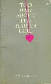 Too Bad About the Haines Girl by Zoa Sherburne