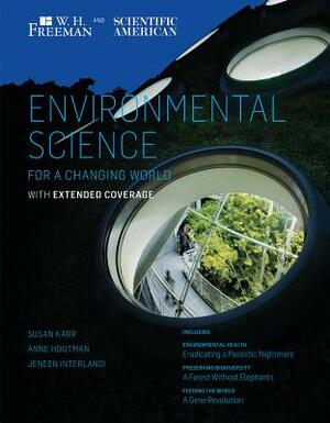 Scientific American Environmental Science for a Changing World with Extended Coverage by Jeneen Interlandi, Susan Karr, Anne Houtman