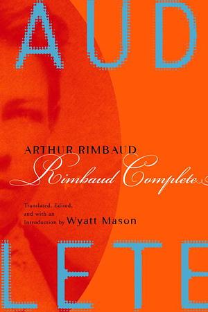 Rimbaud Complete by Arthur Rimbaud