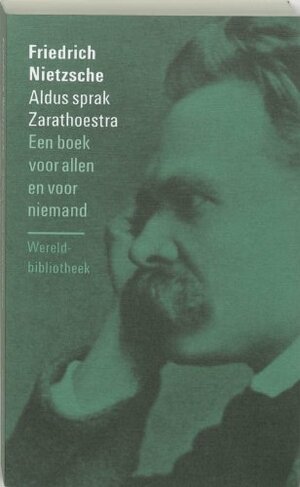 Aldus sprak Zarathoestra. Een boek voor allen en voor niemand by Friedrich Nietzsche