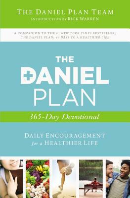 The Daniel Plan 365-Day Devotional: Daily Encouragement for a Healthier Life by The Daniel Plan Team