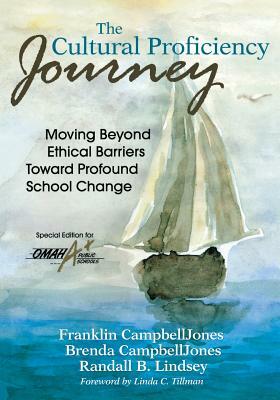 The Cultural Proficiency Journey; Moving Beyond Ethical Barriers Toward Profound School Change: Special Ed. for Omaha Public Schools by Et Al, Franklin Campbelljones