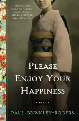 Please Enjoy Your Happiness: A Memoir by Paul Brinkley-Rogers