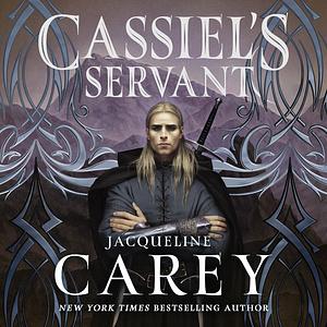 Cassiel's Servant by Jacqueline Carey