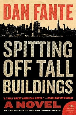 Spitting Off Tall Buildings by Dan Fante