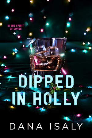 Dipped In Holly by Dana Isaly