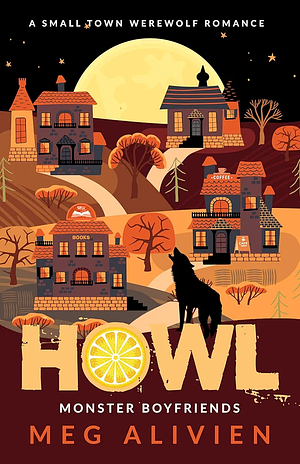 Howl: A Small Town Werewolf Romance by Meg Alivien