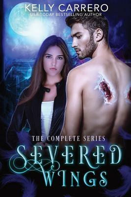 Severed Wings Books 1-4 by Kelly Carrero