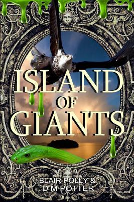 Island of Giants by DM Potter, Blair Polly