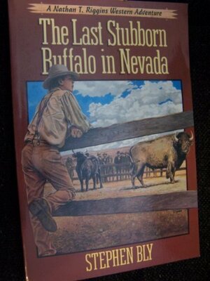 The Last Stubborn Buffalo in Nevada by Stephen Bly