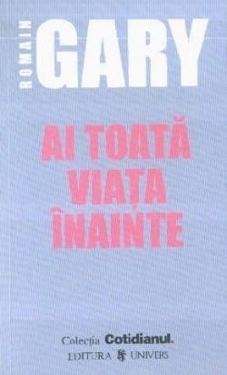 Ai toată viaţa înainte by Romain Gary, Laszlo Alexandru