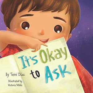 It's Okay to Ask by Temi Díaz