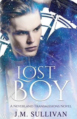 Lost Boy: The Neverland Transmissions #2 by J.M. Sullivan
