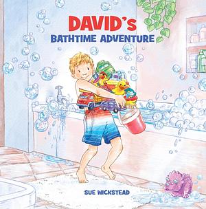 David's Bathtime Adventure by Sue Wickstead, Sue Wickstead