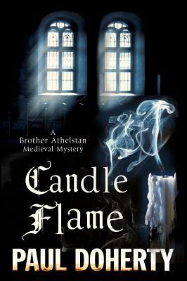 Candle Flame: A Novel of Mediaeval London Featuring Brother Athelstan by Paul Doherty