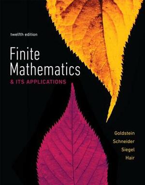 Finite Mathematics & Its Applications Plus Mylab Math with Pearson Etext -- 24-Month Access Card Package by Larry Goldstein, Martha Siegel, David Schneider