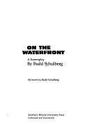 On the Waterfront: A Screenplay by Budd Schulberg