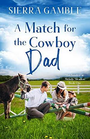 A Match for the Cowboy Dad by Sierra Gamble, Sierra Gamble