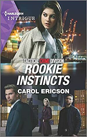 Rookie Instincts by Carol Ericson