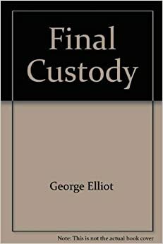 Final Custody by George Elliot