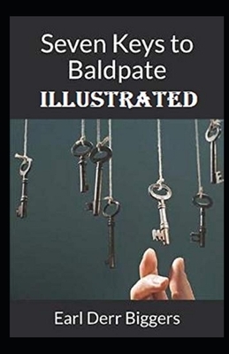 Seven Keys to Baldpate Illustrated by Earl Derr Biggers