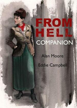 From Hell Companion by Eddie Campbell, Alan Moore