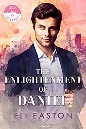 The Enlightenment of Daniel by Eli Easton