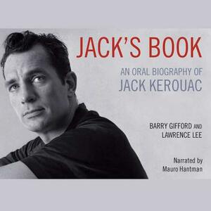 Jack's Book: An Oral Biography of Jack Kerouac by Lawrence Lee, Barry Gifford