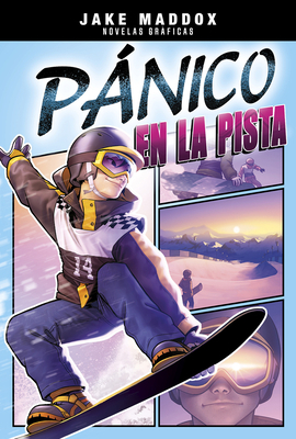 Pánico en la Pista = Half-Pipe Panic by Jake Maddox