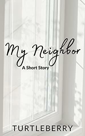 My Neighbor by Turtleberry