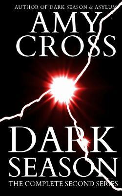 Dark Season: The Complete Second Series by Amy Cross