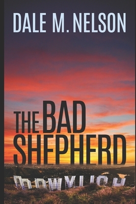 The Bad Shepherd by Dale M. Nelson